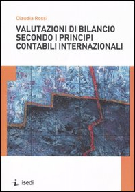 Valutazioni di bilancio secondo i principi contabili internazionali - Librerie.coop