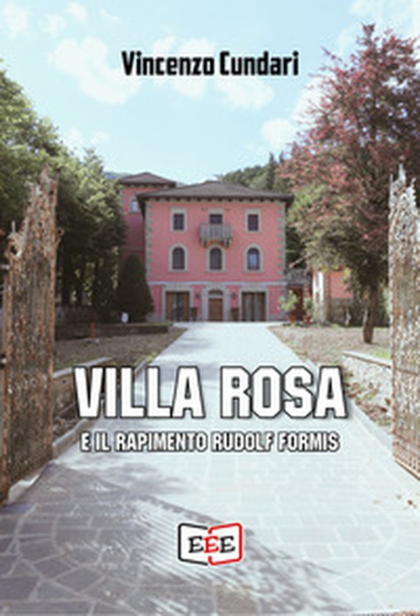 Villa Rosa e il rapimento Rudolf Formis - Librerie.coop Villa Rosa e il rapimento Rudolf Formis - Librerie.coop