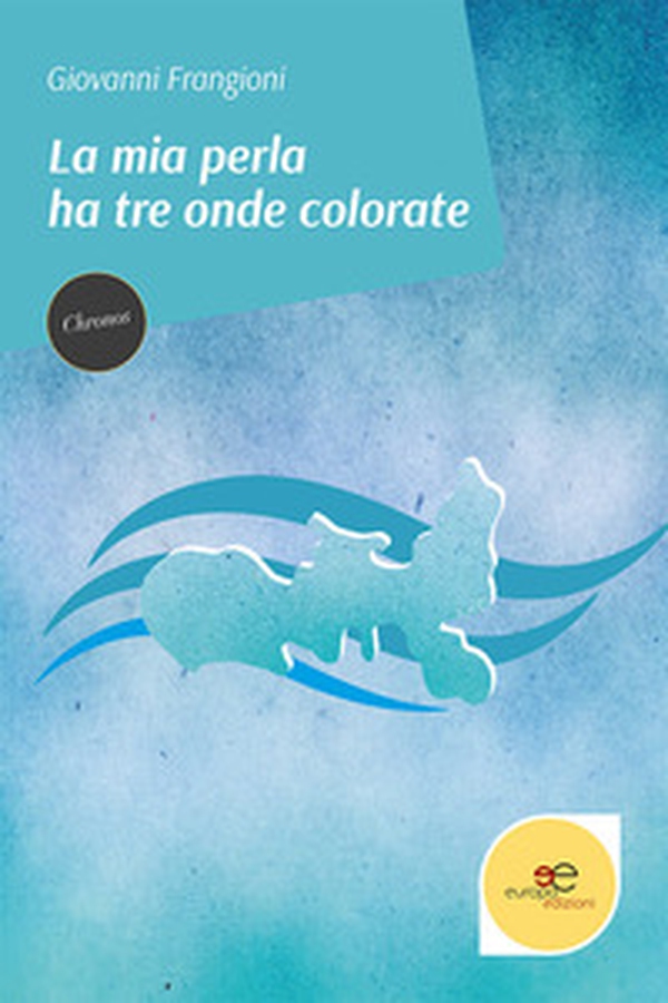 La mia perla ha tre onde colorate - Librerie.coop La mia perla ha tre onde colorate - Librerie.coop