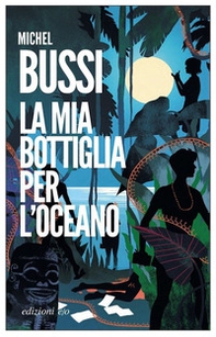 La mia bottiglia per l'oceano - Librerie.coop La mia bottiglia per l'oceano - Librerie.coop