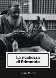La ricchezza di Edmondo - Librerie.coop La ricchezza di Edmondo - Librerie.coop