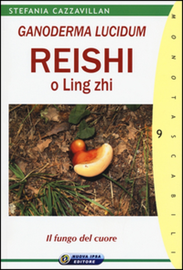 Ganoderma Lucidum. Reishi o Ling zhi. Il fungo del cuore - Librerie.coop Ganoderma Lucidum. Reishi o Ling zhi. Il fungo del cuore - Librerie.coop