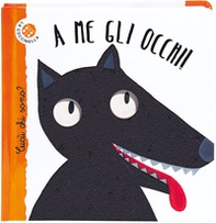 A me gli occhi! Cucù chi sono? Ediz. deluxe - Librerie.coop