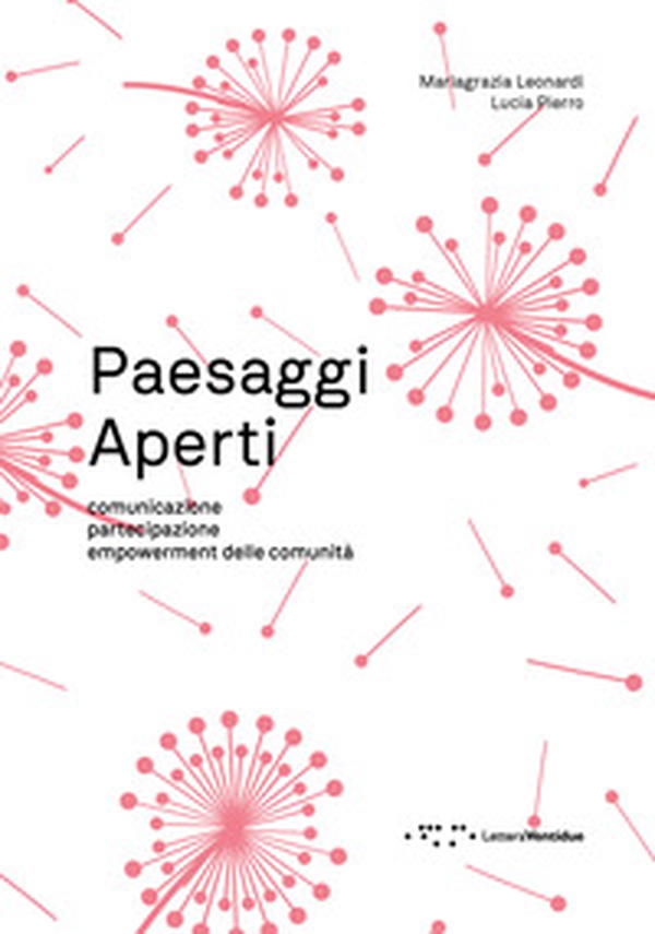 Paesaggi aperti. Comunicazione, partecipazione, empowerment delle comunità - Librerie.coop Paesaggi aperti. Comunicazione, partecipazione, empowerment delle comunità - Librerie.coop