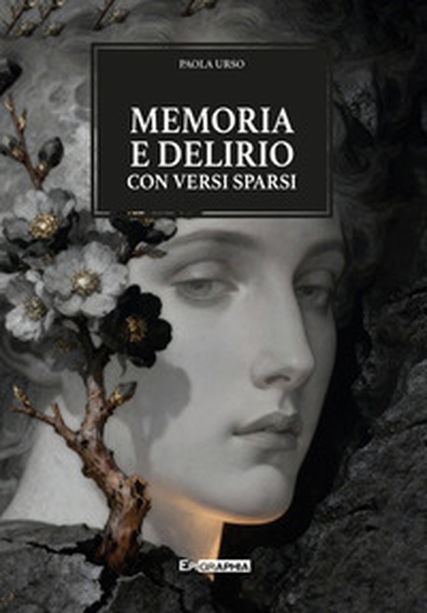 Memoria e delirio con versi sparsi - Librerie.coop