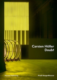 Carsten Höller. Doubt. Ediz. italiana e inglese - Librerie.coop