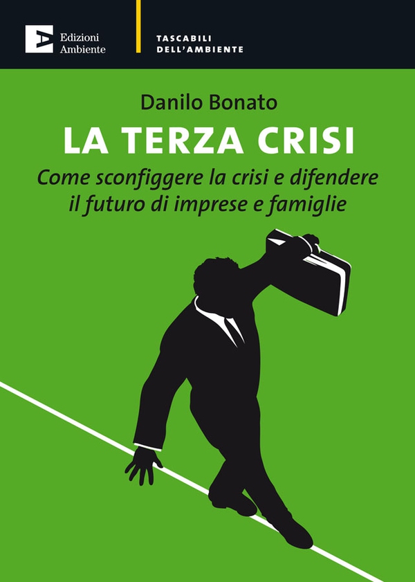 La terza crisi. Come sconfiggere la crisi e difendere il futuro di imprese e famiglie - Librerie.coop La terza crisi. Come sconfiggere la crisi e difendere il futuro di imprese e famiglie - Librerie.coop