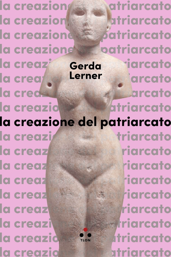 La creazione del patriarcato - Librerie.coop