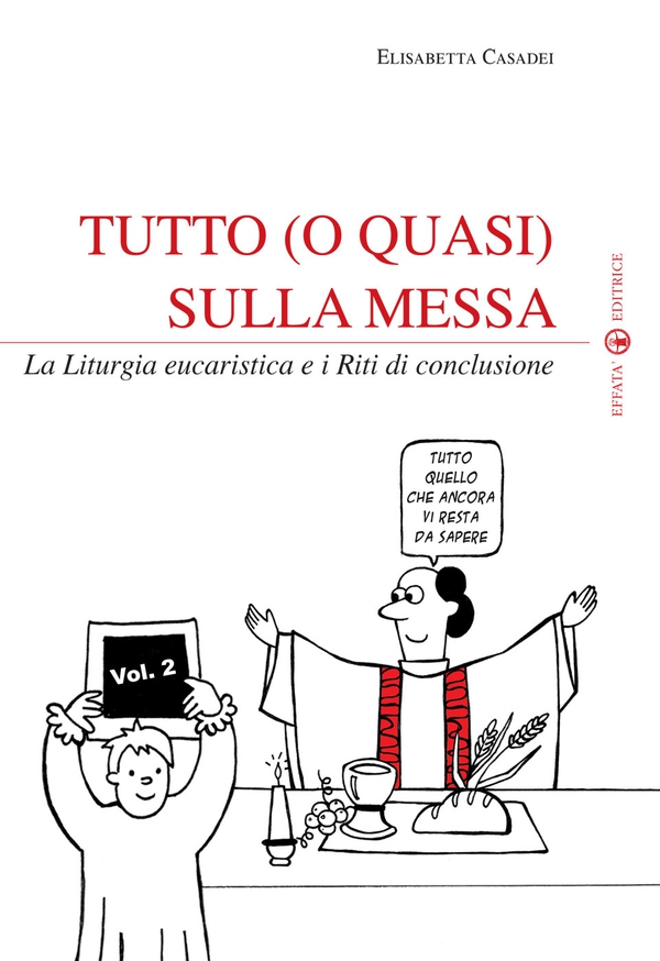 Tutto (o quasi) sulla Messa - Librerie.coop Tutto (o quasi) sulla Messa - Librerie.coop