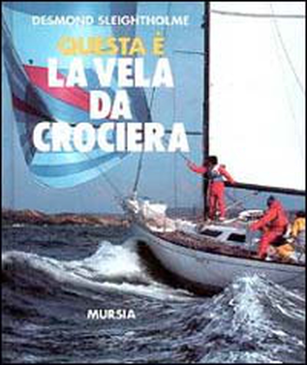 Questa è la vela da crociera - Librerie.coop