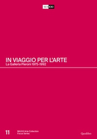 In viaggio per l'arte. La Galleria Pieroni. 1975-1992. Ediz. italiana e inglese - Librerie.coop