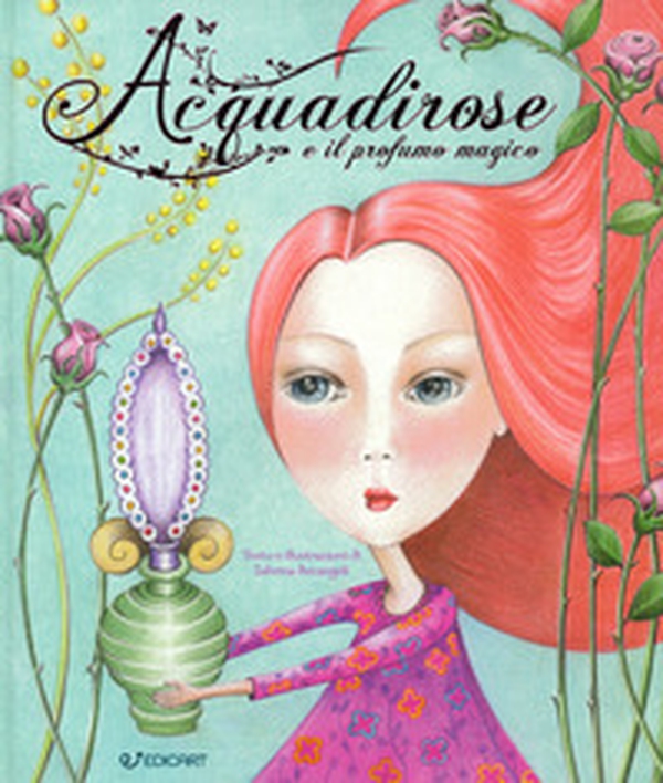Acquadirose e il profumo magico - Librerie.coop Acquadirose e il profumo magico - Librerie.coop