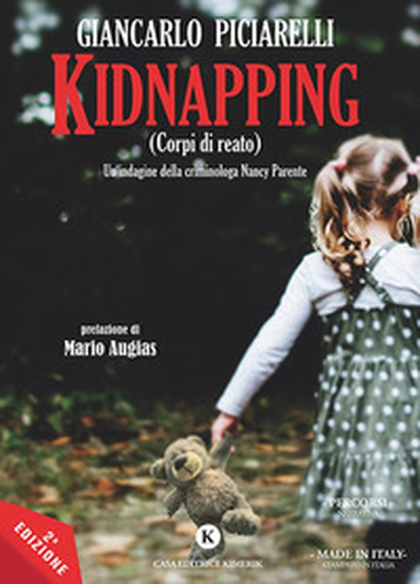 Kidnapping. (Corpi di reato). Un'indagine della criminologa Nancy Parente - Librerie.coop Kidnapping. (Corpi di reato). Un'indagine della criminologa Nancy Parente - Librerie.coop