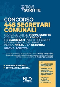 Concorso 448 segretari comunali. Manuale per le prove scritte con raccolta di tracce ed elaborati svolti secondo le indicazioni del bando per la prima e seconda prova scritta - Librerie.coop Concorso 448 segretari comunali. Manuale per le prove scritte con raccolta di tracce ed elaborati svolti secondo le indicazioni del bando per la prima e seconda prova scritta - Librerie.coop