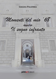 Momenti del mio '68 ovvero il sogno infranto - Librerie.coop Momenti del mio '68 ovvero il sogno infranto - Librerie.coop