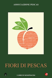 Fiori di Pescas. Buone idee e buone pratiche per la cultura dell'ambiente e della salute - Librerie.coop Fiori di Pescas. Buone idee e buone pratiche per la cultura dell'ambiente e della salute - Librerie.coop