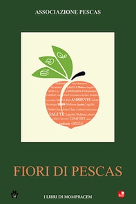 Fiori di Pescas. Buone idee e buone pratiche per la cultura dell'ambiente e della salute - Librerie.coop