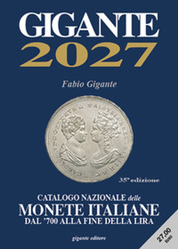Gigante 2027. Catalogo nazionale delle monete italiane dal '700 alla fine della lira - Librerie.coop