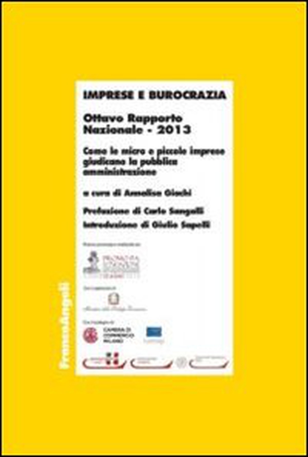 Imprese e burocrazia. Come le micro e piccole imprese giudicano la pubblica amministrazione. Ottavo rapporto nazionale 2013 - Librerie.coop Imprese e burocrazia. Come le micro e piccole imprese giudicano la pubblica amministrazione. Ottavo rapporto nazionale 2013 - Librerie.coop