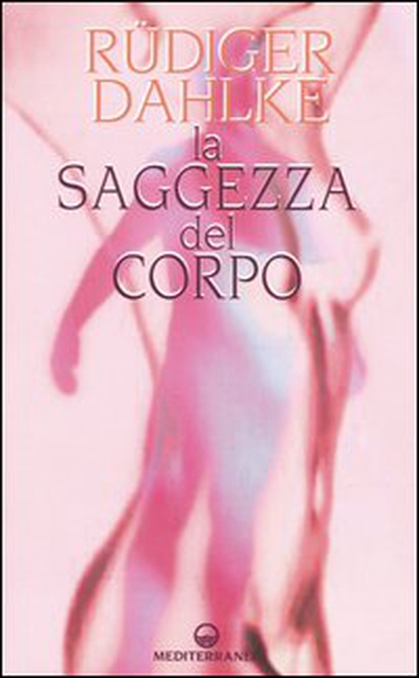 La saggezza del corpo - Librerie.coop La saggezza del corpo - Librerie.coop