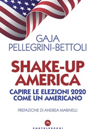 Shake-up America. Capire le elezioni 2020 come un americano - Librerie.coop Shake-up America. Capire le elezioni 2020 come un americano - Librerie.coop