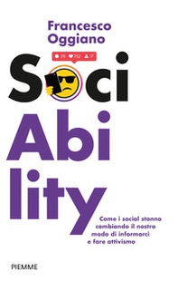 SociAbility. Come i social stanno cambiando il nostro modo di informarci e fare attivismo - Librerie.coop SociAbility. Come i social stanno cambiando il nostro modo di informarci e fare attivismo - Librerie.coop