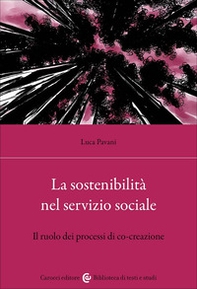 La sostenibilità nel servizio sociale. Il ruolo dei processi di co-creazione - Librerie.coop