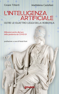 L'intelligenza artificiale oltre le quattro leggi della robotica. Riflessioni anche alla luce della pandemia da Covid-19 - Librerie.coop L'intelligenza artificiale oltre le quattro leggi della robotica. Riflessioni anche alla luce della pandemia da Covid-19 - Librerie.coop