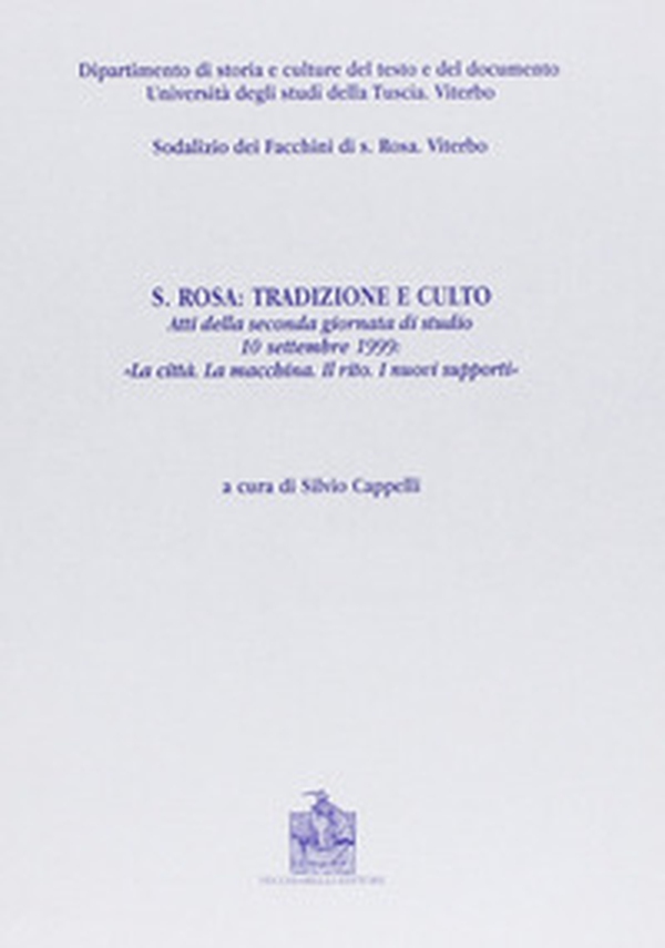 Santa Rosa: tradizione e culto. La città. La macchina. Il rito. I nuovi supporti - Librerie.coop Santa Rosa: tradizione e culto. La città. La macchina. Il rito. I nuovi supporti - Librerie.coop
