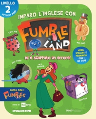 Imparo l'inglese con Fumbleland. Mi è scappato un errore. Livello 2 - Librerie.coop