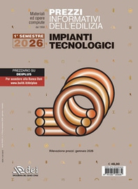Prezzi informativi dell'edilizia. Impianti tecnologici. 1° semestre 2026. Materiali e opere compiute - Librerie.coop