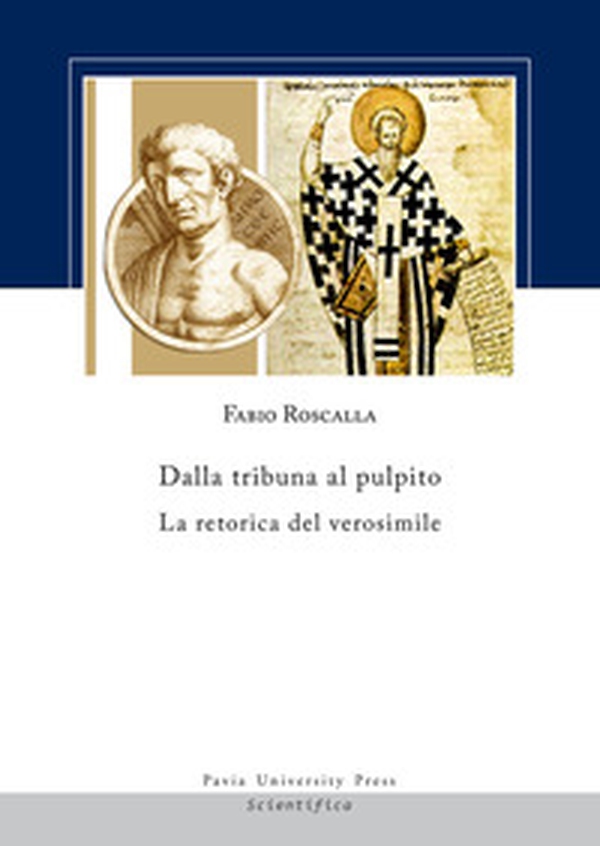 Dalla tribuna al pulpito. La retorica del verosimile - Librerie.coop Dalla tribuna al pulpito. La retorica del verosimile - Librerie.coop
