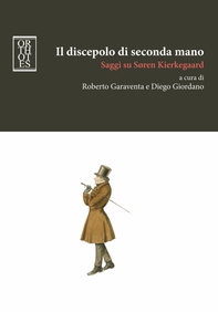 Il discepolo di seconda mano. Saggi su Søren Kierkegaard - Librerie.coop Il discepolo di seconda mano. Saggi su Søren Kierkegaard - Librerie.coop
