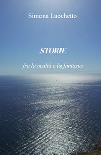 Storie fra la realtà e la fantasia - Librerie.coop