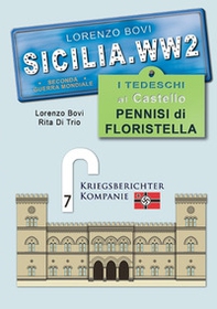 I tedeschi al castello Pennisi di Floristella. Sicilia. WW2 seconda guerra mondiale. Foto inedite - Librerie.coop