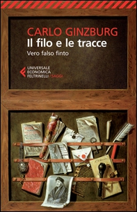 Il filo e le tracce. Vero, falso, finto - Librerie.coop Il filo e le tracce. Vero, falso, finto - Librerie.coop