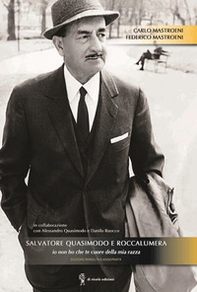 Salvatore Quasimodo e Roccalumera. Io non ho che te cuore della mia razza - Librerie.coop