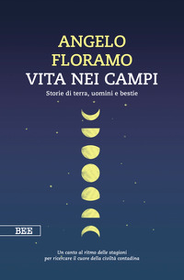 Vita nei campi. Storie di terra, uomini e bestie - Librerie.coop Vita nei campi. Storie di terra, uomini e bestie - Librerie.coop