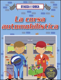 La corsa automobilistica. Stacca e gioca - Librerie.coop