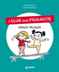 Grandi vacanze. Il club delle pigiamiste - Librerie.coop