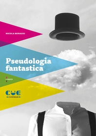 Pseudologia fantastica. Nicola Bonazzi - Librerie.coop