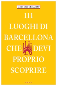 111 luoghi di Barcellona che devi proprio scoprire - Librerie.coop