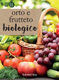 Orto e frutteto biologico - Librerie.coop Orto e frutteto biologico - Librerie.coop