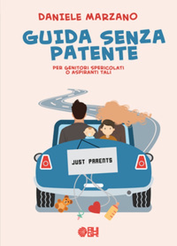 Guida senza patente. Per genitori spericolati o aspiranti tali - Librerie.coop Guida senza patente. Per genitori spericolati o aspiranti tali - Librerie.coop