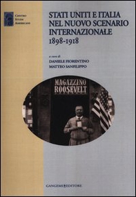 Stati Uniti e Italia nel nuovo scenario internazionale 1898-1918 - Librerie.coop