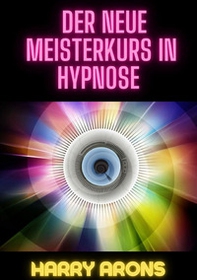 Der Neue Meisterkurs in Hypnose - Librerie.coop Der Neue Meisterkurs in Hypnose - Librerie.coop