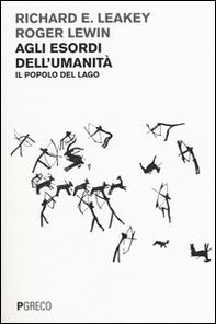 Agli esordi dell'umanità. Il popolo del lago - Librerie.coop