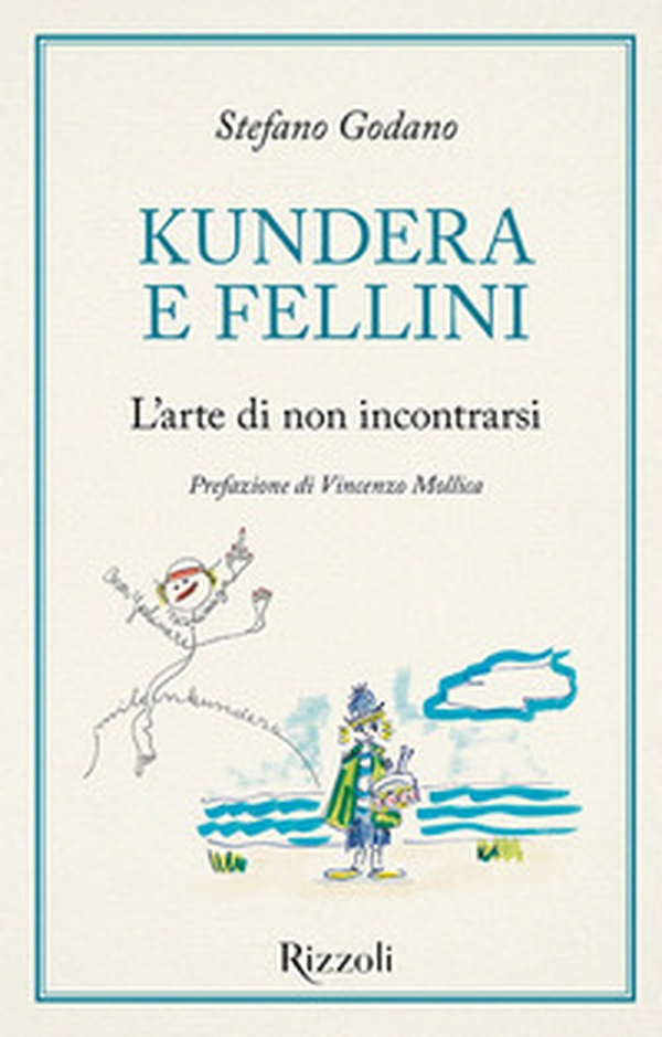 Kundera e Fellini. L'arte di non incontrarsi - Librerie.coop Kundera e Fellini. L'arte di non incontrarsi - Librerie.coop