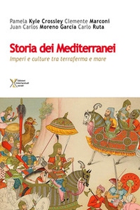 Storia dei Mediterranei. Imperi e culture tra terra e mare - Librerie.coop