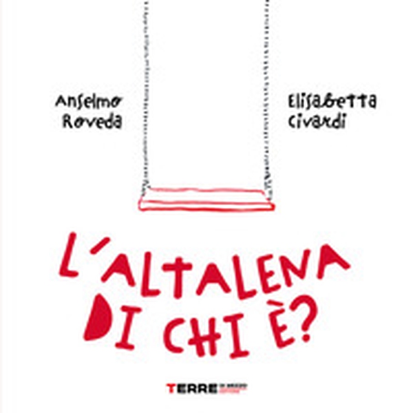 L'altalena di chi è? - Librerie.coop L'altalena di chi è? - Librerie.coop